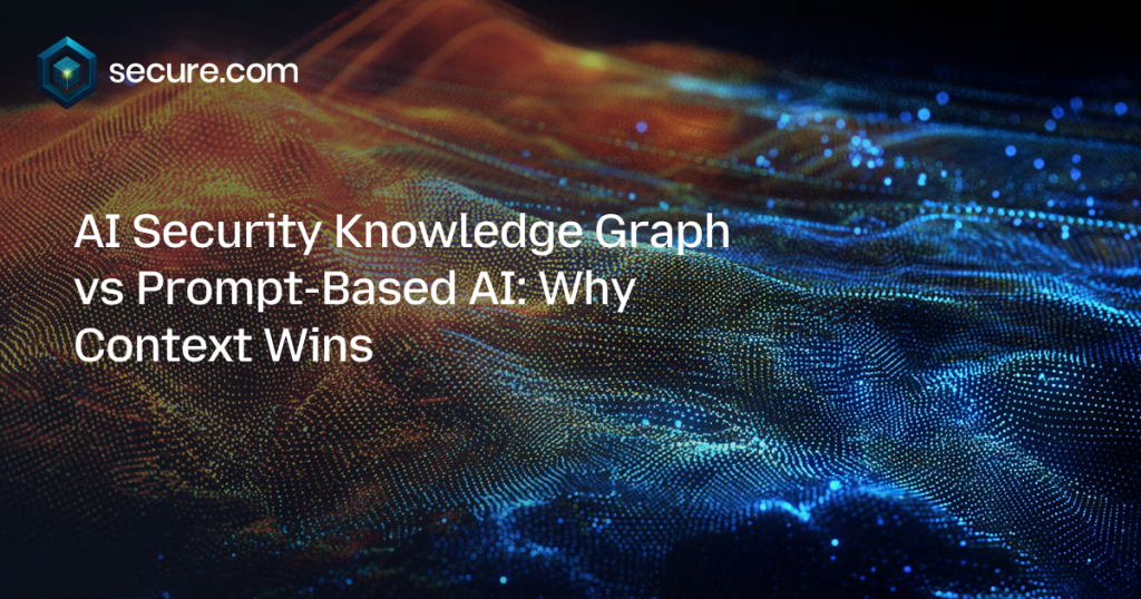 AI Security Knowledge Graph vs. Prompt-Based AI: Why Context Wins
