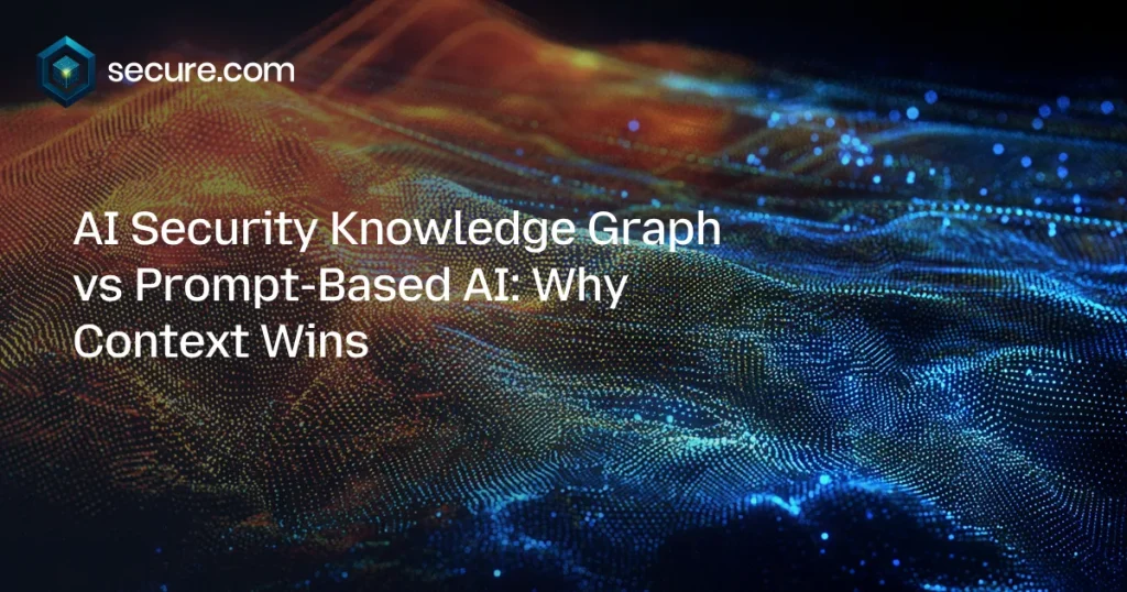 AI Security Knowledge Graph vs. Prompt-Based AI: Why Context Wins