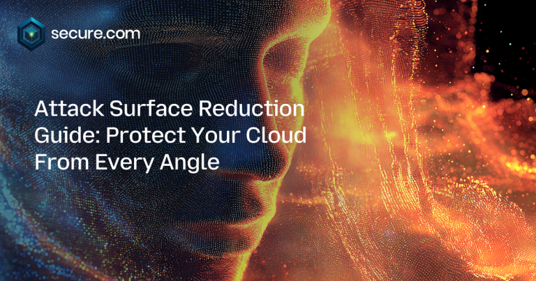 Attack Surface Reduction Guide: Protect Your Cloud From Every Angle