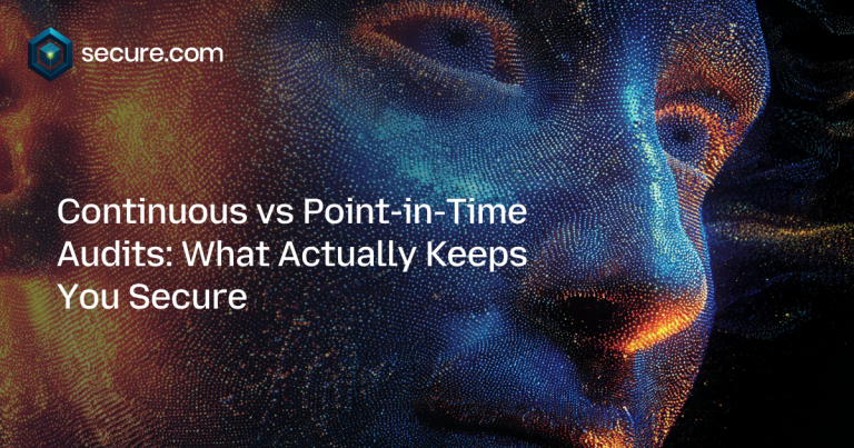 Continuous vs Point-in-Time Audits: What Actually Keeps You Secure