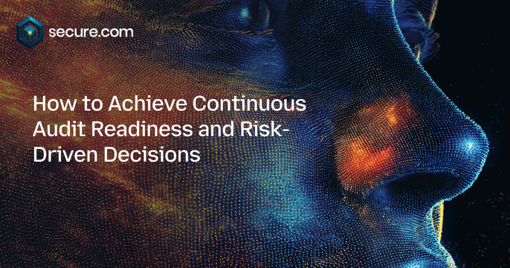 How to Achieve Continuous Audit Readiness and Risk-Driven Decisions