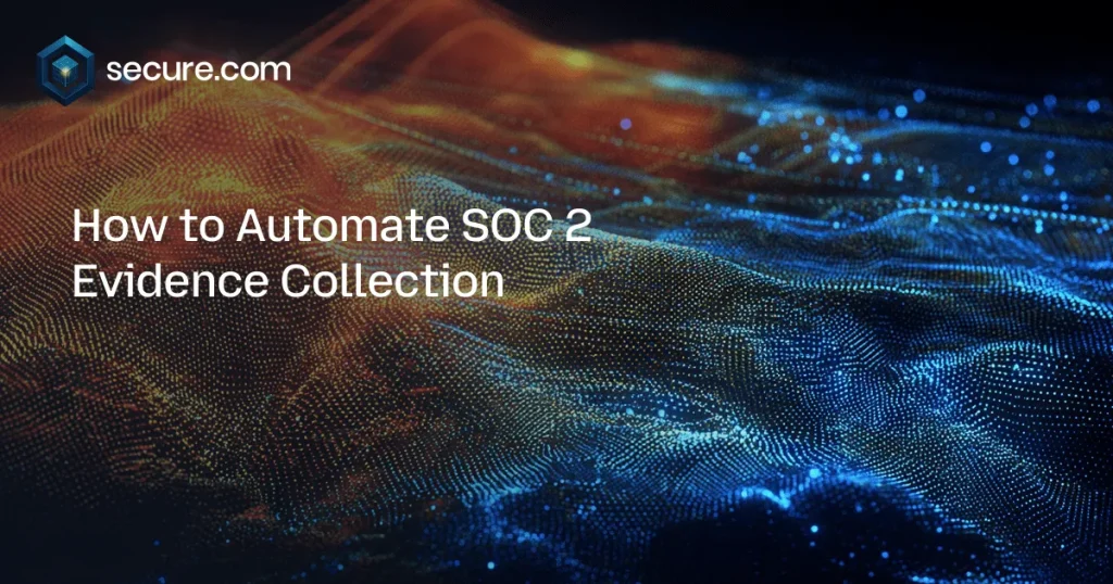 How to Automate SOC2 Evidence Collection