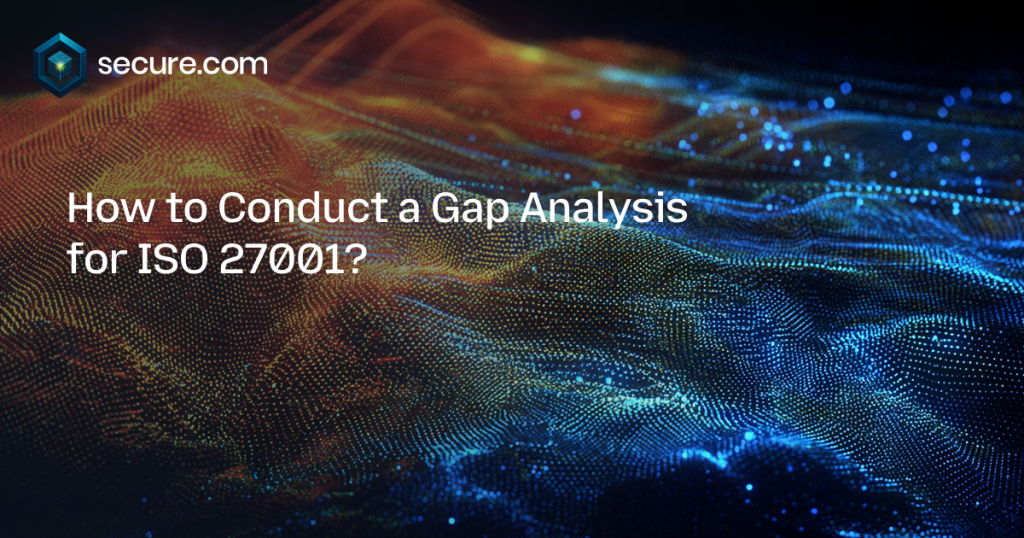 How to Conduct a Gap Analysis for ISO 27001?
