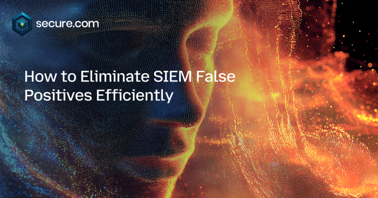 How to Eliminate SIEM False Positives Efficiently