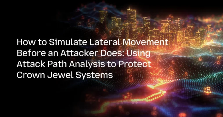 How to Simulate Lateral Movement Before an Attacker Does