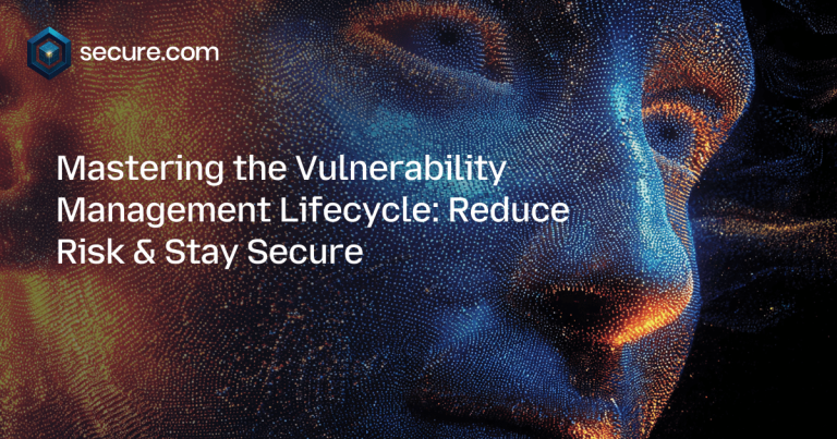 Mastering the Vulnerability Management Lifecycle: Reduce Risk & Stay Secure