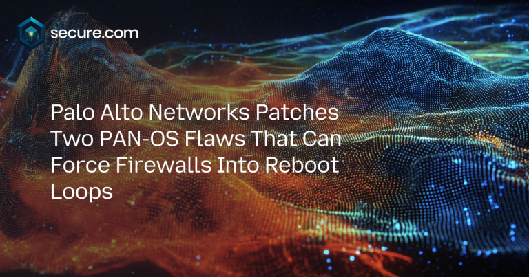 Palo Alto Networks Patches Two PAN-OS Flaws That Can Force Firewalls Into Reboot Loops