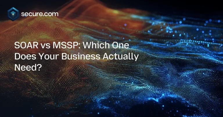 SOAR vs MSSP: Which One Does Your Business Actually Need?
