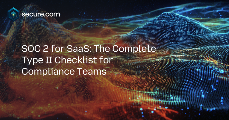 SOC 2 for SaaS: The Complete Type II Checklist for Compliance Teams