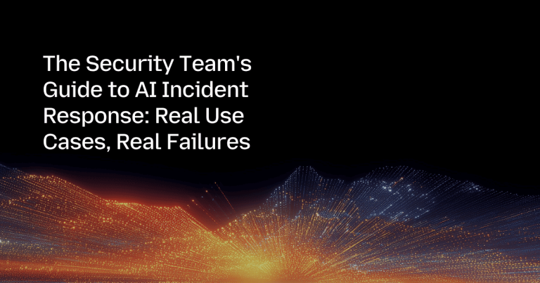 The Security Team’s Guide to AI Incident Response: Real Use Cases, Real Failures