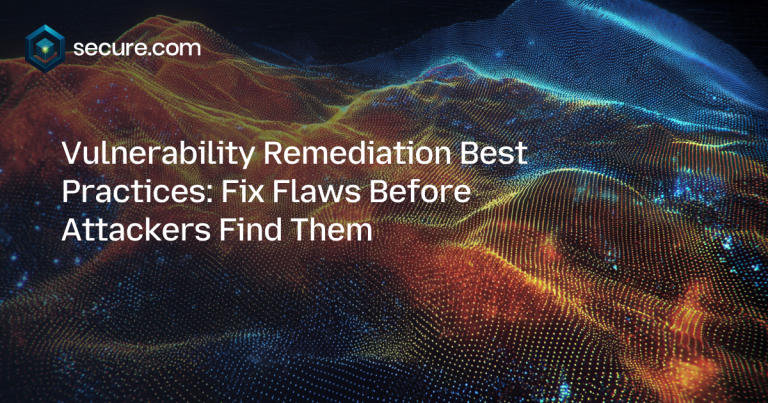 Vulnerability Remediation Best Practices: Fix Flaws Before Attackers Find Them