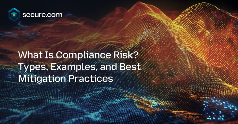 What Is Compliance Risk? Types, Examples, and Best Mitigation Practices