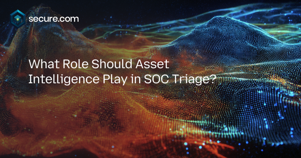 What Role Should Asset Intelligence Play in SOC Triage?