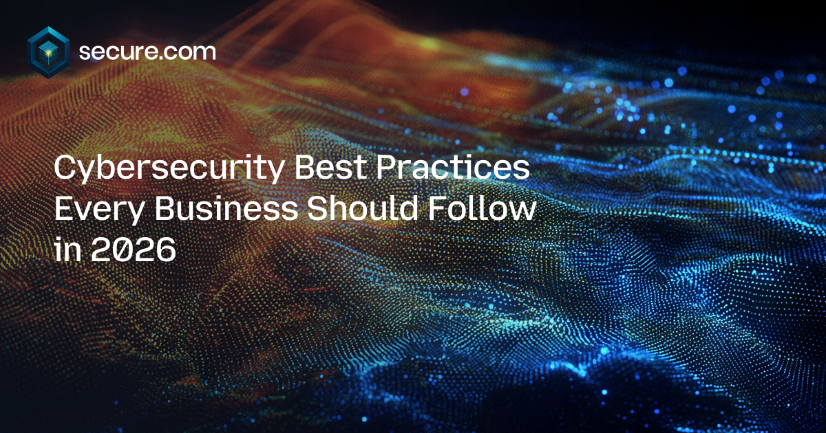 Top Cybersecurity Best Practices for Businesses in 2026