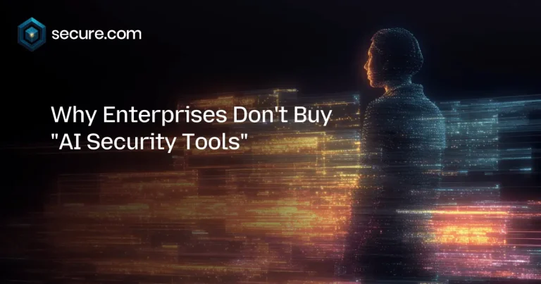 Why Enterprises Don’t Buy “AI Security Tools”