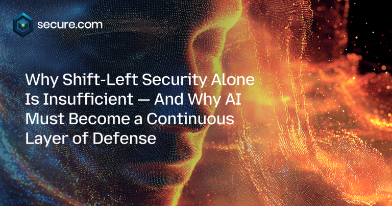 Why Shift-Left Security Alone Is Insufficient — And Why AI Must Become a Continuous Layer of Defense