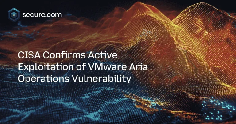 CISA Confirms Active Exploitation of VMware Aria Operations Vulnerability