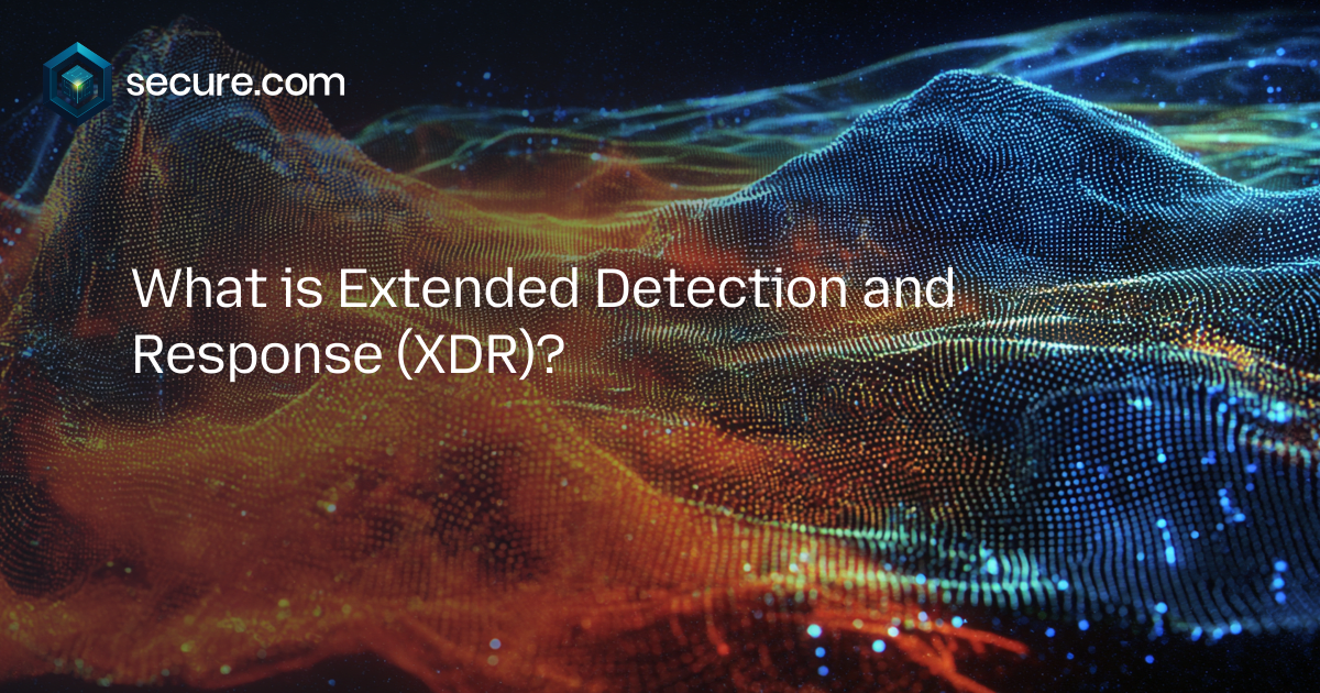 What is XDR - Extended Detection and Response