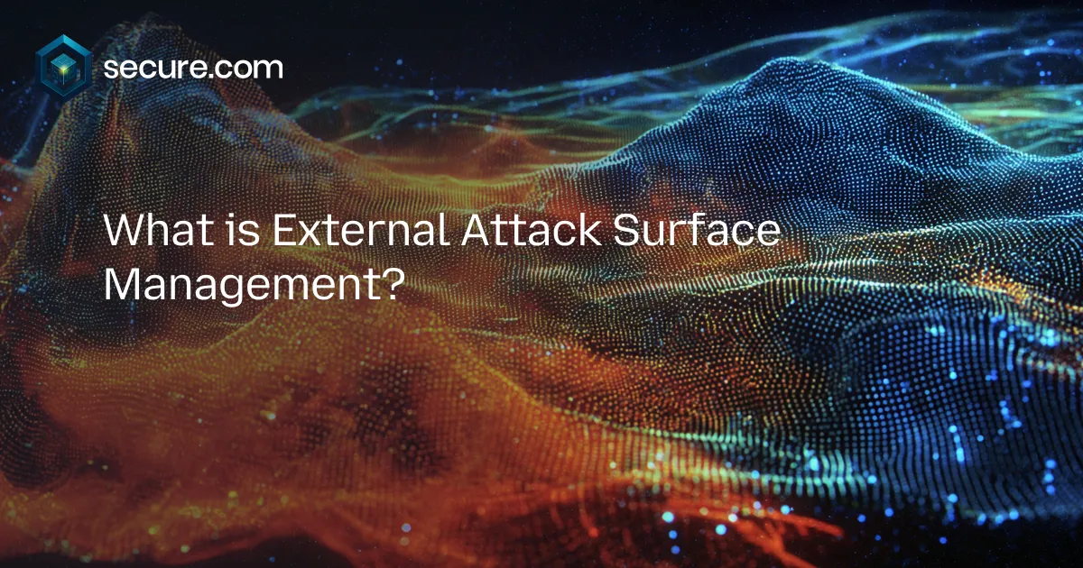 What is External Attack Surface Management?