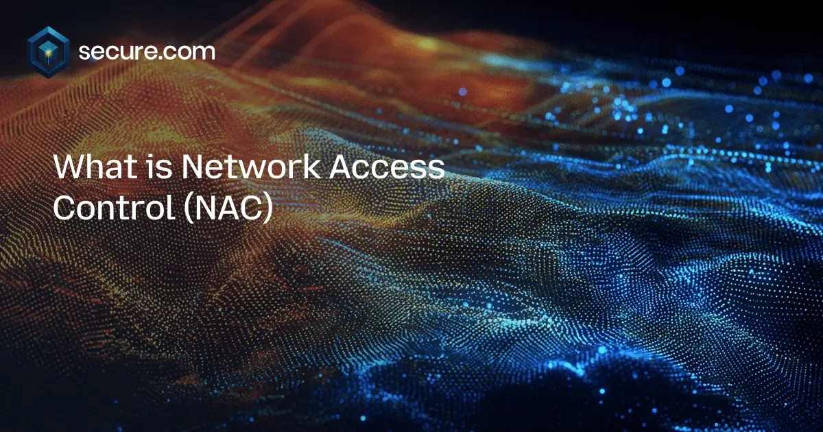 What is Network Access Control (NAC) - Cybersecurity Glossary