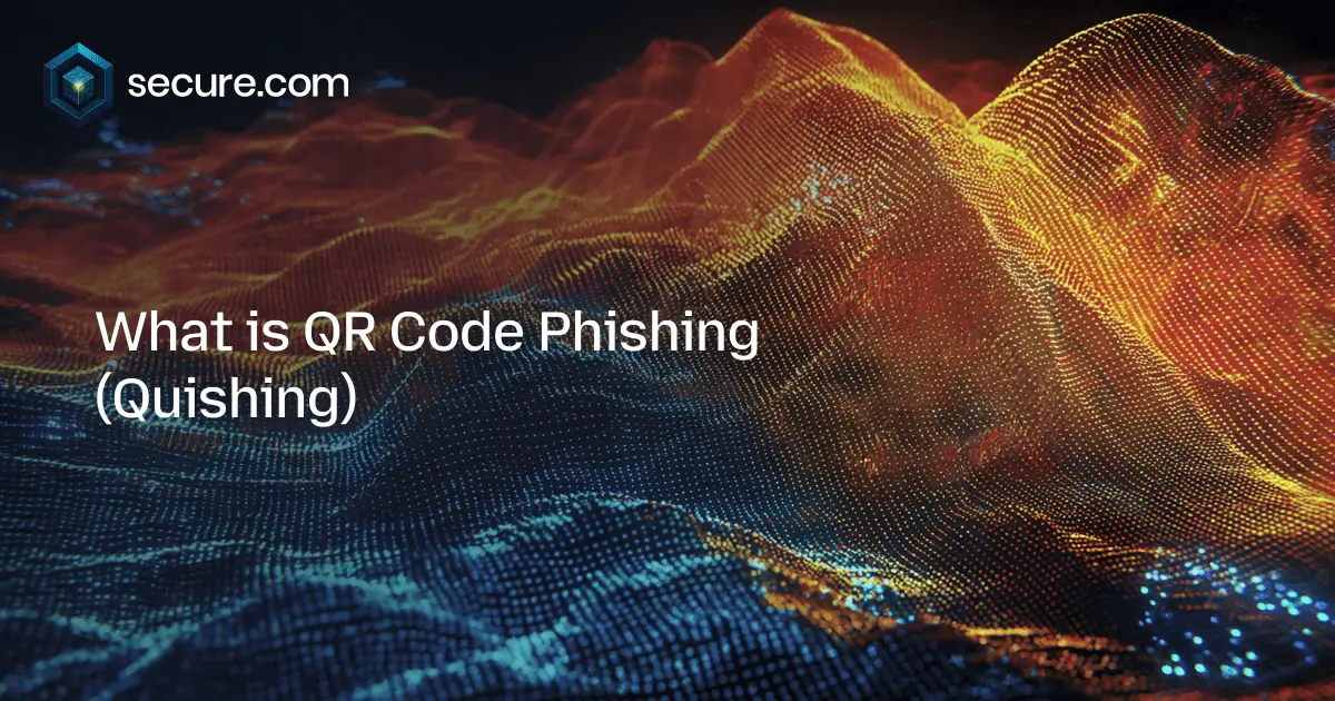 What is QR Code Phishing (Quishing) - Cybersecurity Glossary