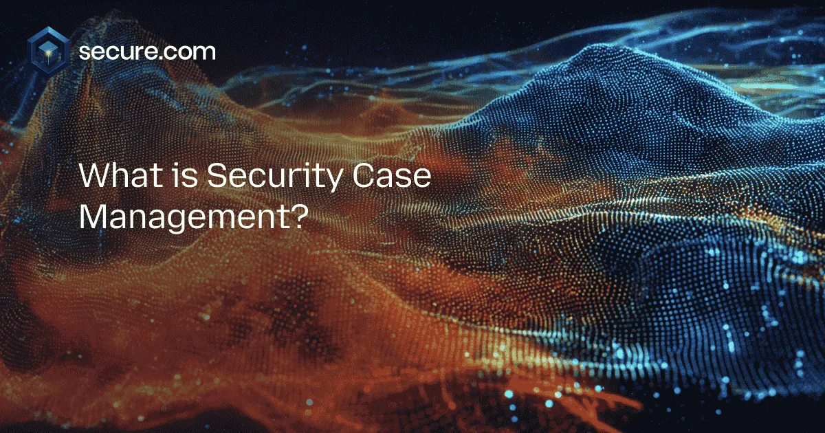 What is Security Case Management?