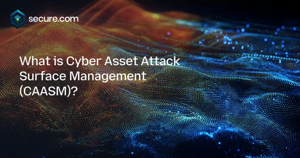 Cyber Asset Attack Surface Management (CAASM)