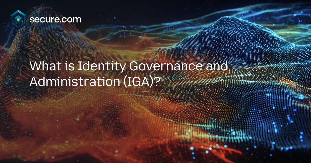 What is Identity Governance and Administration (IGA)?