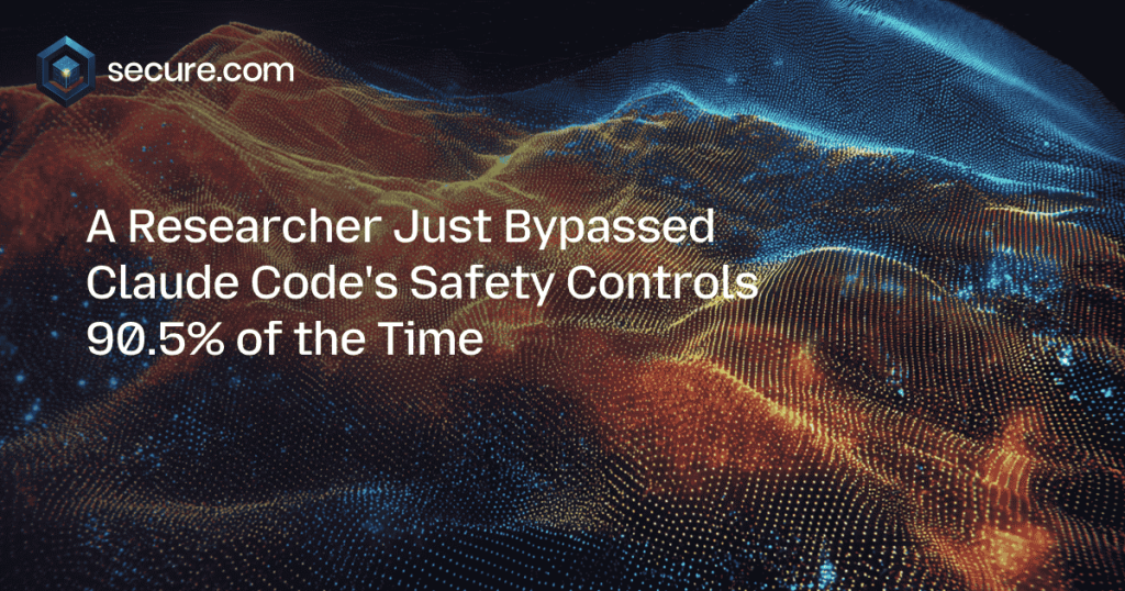 A Researcher Just Bypassed Claude Code’s Safety Controls 90.5% of the Time