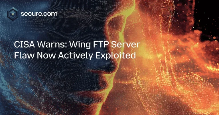 CISA Warns: Wing FTP Server Flaw Now Actively Exploited