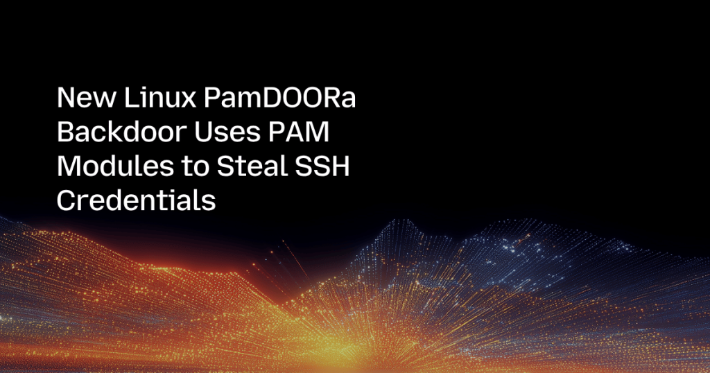 New Linux PamDOORa Backdoor Uses PAM Modules to Steal SSH Credentials